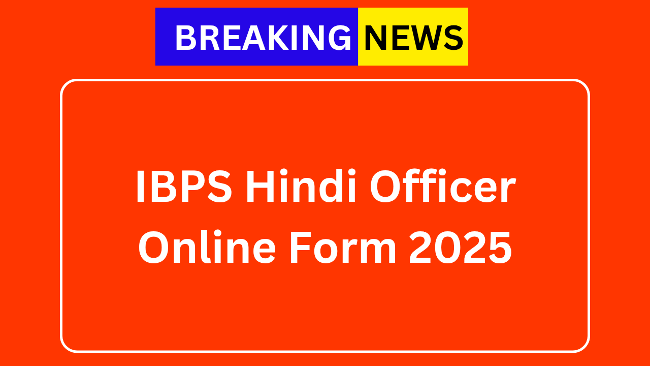 IBPS Hindi Officer Online Form 2025