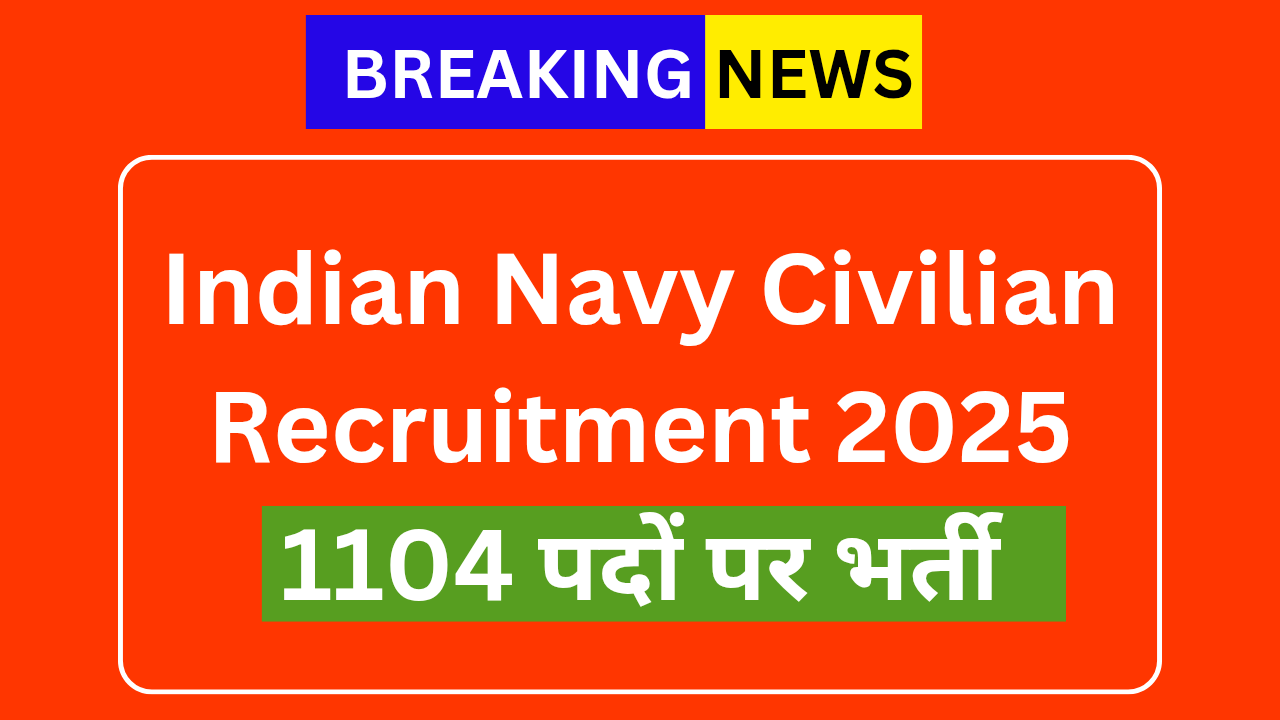 Indian Navy Civilian Recruitment 2025 1104 पदों पर भर्ती
